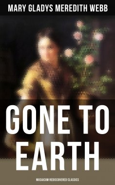 eBook: Gone to Earth (Musaicum Rediscovered Classics)