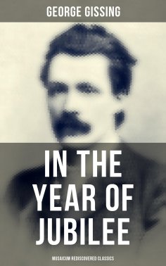 eBook: In the Year of Jubilee (Musaicum Rediscovered Classics)