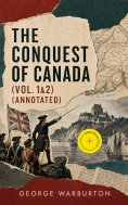 eBook: The Conquest of Canada (Vol. 1&2) (Annotated)