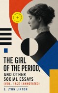 eBook: The Girl of the Period, and Other Social Essays (Vol. 1&2) (Annotated)