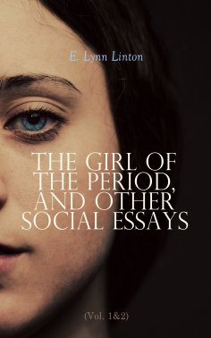 eBook: The Girl of the Period, and Other Social Essays (Vol. 1&2)