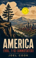 eBook: America (Vol. 1-6) (Annotated)