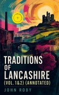 eBook: Traditions of Lancashire (Vol. 1&2) (Annotated)
