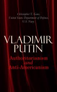 eBook: Vladimir Putin: Authoritarianism and Anti-Americanism