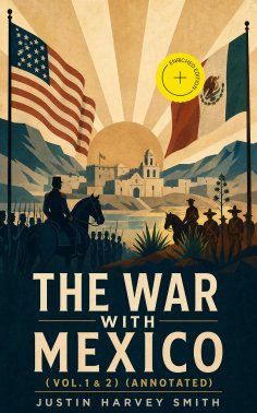 ebook: The War with Mexico (Vol.1&2) (Annotated)