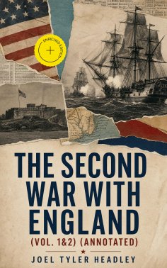 eBook: The Second War with England (Vol. 1&2) (Annotated)