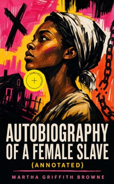 eBook: Autobiography of a Female Slave (Annotated)