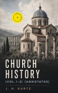 eBook: Church History (Vol.1-3) (Annotated)