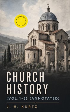 eBook: Church History (Vol.1-3) (Annotated)