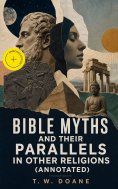 ebook: Bible Myths and their Parallels in other Religions (Annotated)