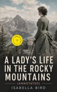eBook: A Lady's Life in the Rocky Mountains (Annotated)