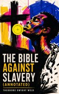 eBook: The Bible Against Slavery (Annotated)