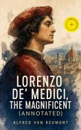 eBook: Lorenzo de' Medici, the Magnificent (Annotated)
