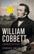 eBook: William Cobbett (Annotated)