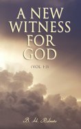 eBook: A New Witness for God (Vol. 1-3)