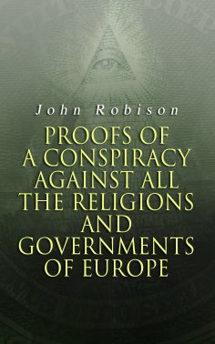 eBook: Proofs of a Conspiracy against all the Religions and Governments of Europe