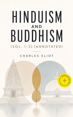 ebook: Hinduism and Buddhism (Vol. 1-3) (Annotated)