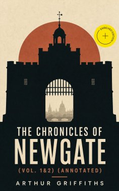 ebook: The Chronicles of Newgate (Vol. 1&2) (Annotated)
