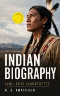 eBook: Indian Biography (Vol. 1&2) (Annotated)
