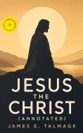 eBook: Jesus the Christ (Annotated)