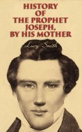 ebook: History of the Prophet Joseph, by His Mother