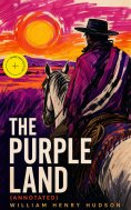 eBook: The Purple Land (Annotated)