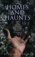 eBook: Homes and Haunts of the Most Eminent British Poets (Vol. 1&2)