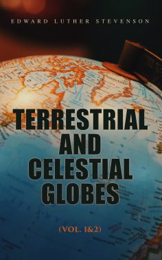 eBook: Terrestrial and Celestial Globes (Vol. 1&2)