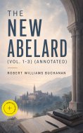 eBook: The New Abelard (Vol. 1-3) (Annotated)