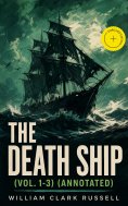 eBook: The Death Ship (Vol. 1-3) (Annotated)