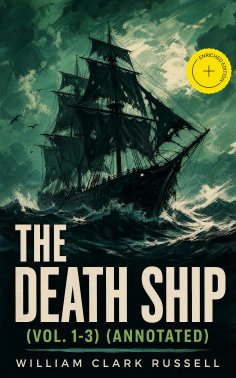 eBook: The Death Ship (Vol. 1-3) (Annotated)
