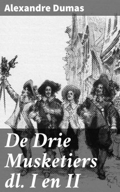eBook: De Drie Musketiers dl. I en II