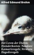 ebook: Het Leven der Dieren: Hoenderkoeten; Nandoes; Kasuarisvogels; Struisen; Hagedisvogels