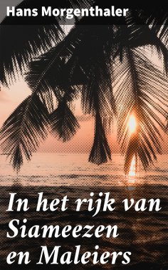 eBook: In het rijk van Siameezen en Maleiers