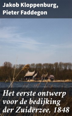 ebook: Het eerste ontwerp voor de bedijking der Zuiderzee, 1848