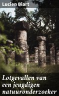 eBook: Lotgevallen van een jeugdigen natuuronderzoeker