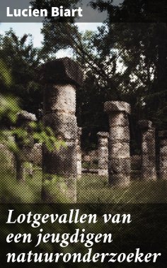 eBook: Lotgevallen van een jeugdigen natuuronderzoeker