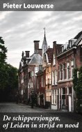 ebook: De schippersjongen, of Leiden in strijd en nood