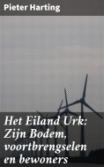 ebook: Het Eiland Urk: Zijn Bodem, voortbrengselen en bewoners