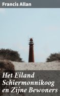 ebook: Het Eiland Schiermonnikoog en Zijne Bewoners