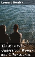 eBook: The Man Who Understood Women and Other Stories