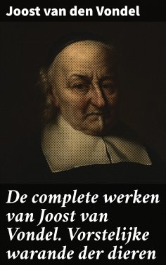 ebook: De complete werken van Joost van Vondel. Vorstelijke warande der dieren