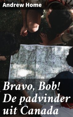 eBook: Bravo, Bob! De padvinder uit Canada