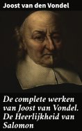 ebook: De complete werken van Joost van Vondel. De Heerlijkheid van Salomon