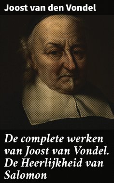 ebook: De complete werken van Joost van Vondel. De Heerlijkheid van Salomon