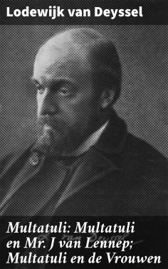eBook: Multatuli: Multatuli en Mr. J van Lennep; Multatuli en de Vrouwen