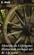 ebook: Alewijn, de Lijfeigene: Historisch verhaal uit de 12e eeuw