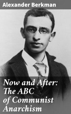 eBook: Now and After: The ABC of Communist Anarchism