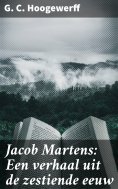 ebook: Jacob Martens: Een verhaal uit de zestiende eeuw