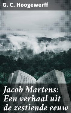 ebook: Jacob Martens: Een verhaal uit de zestiende eeuw